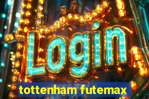 tottenham futemax